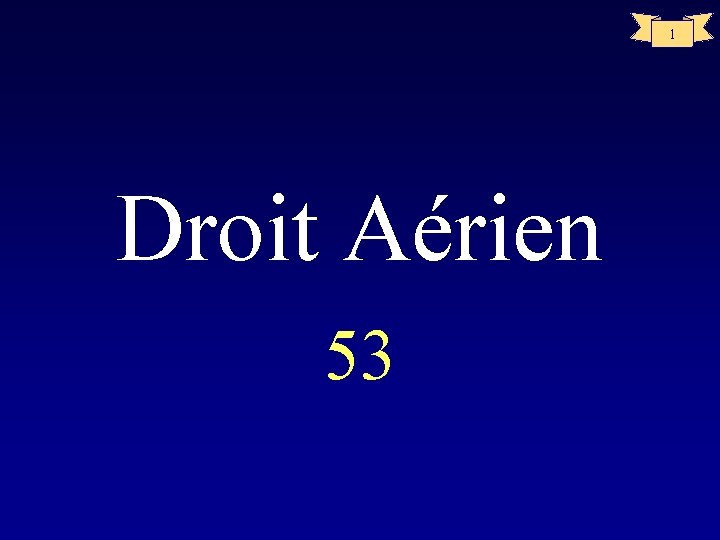 1 Droit Aérien 53 