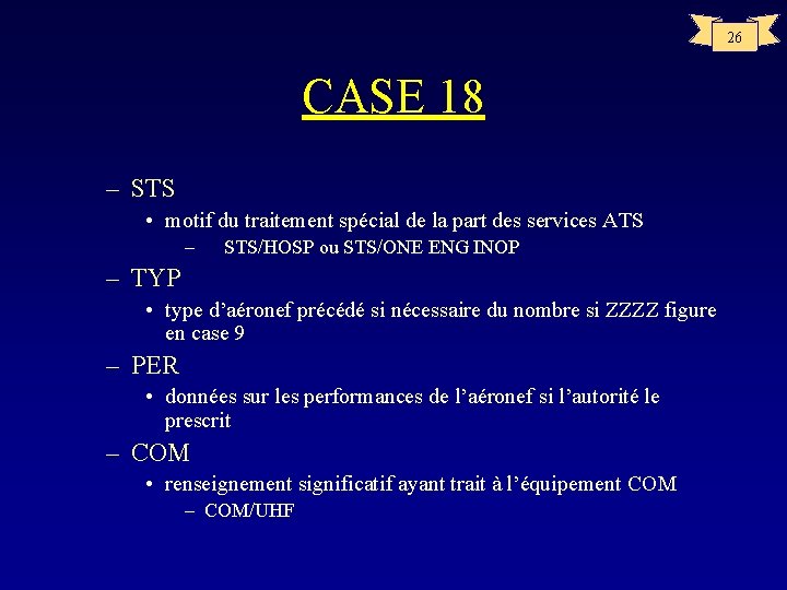 26 CASE 18 – STS • motif du traitement spécial de la part des