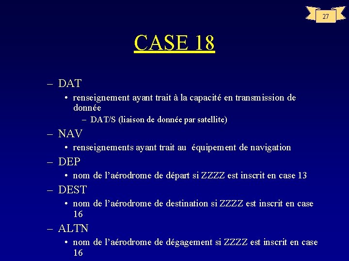 27 CASE 18 – DAT • renseignement ayant trait à la capacité en transmission