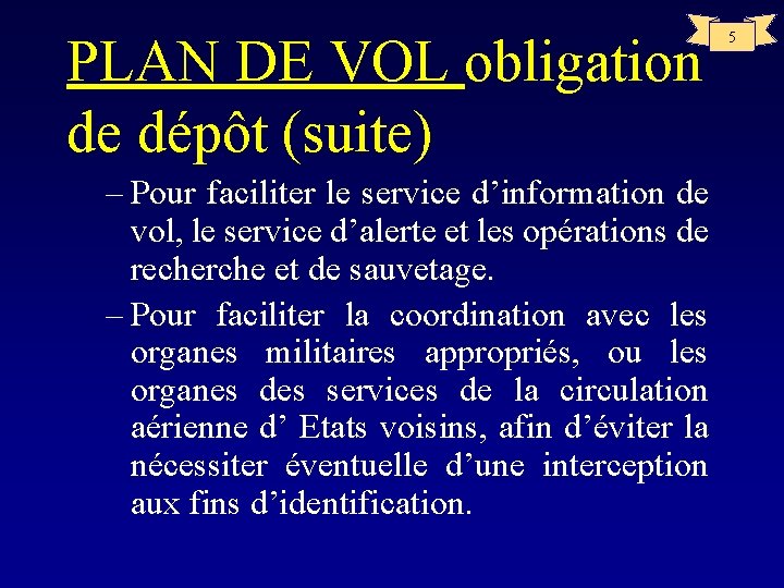 PLAN DE VOL obligation de dépôt (suite) – Pour faciliter le service d’information de