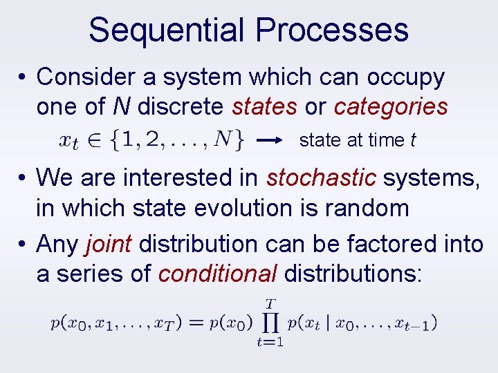 Sequential Processes • Consider a system which can occupy one of N discrete states