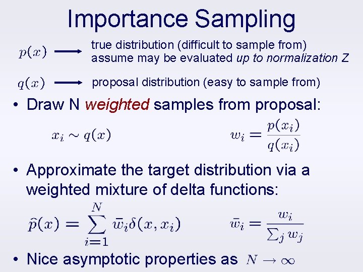 Importance Sampling true distribution (difficult to sample from) assume may be evaluated up to