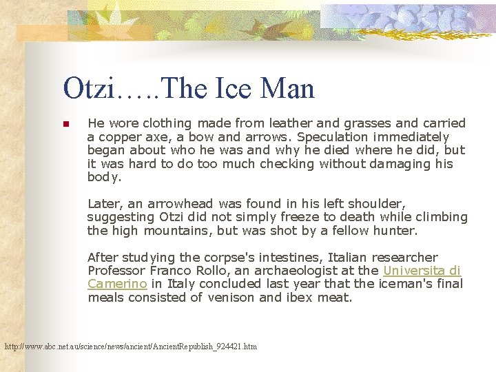 Otzi…. . The Ice Man n He wore clothing made from leather and grasses