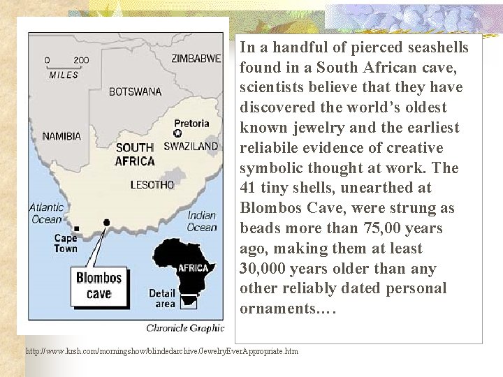 In a handful of pierced seashells found in a South African cave, scientists believe
