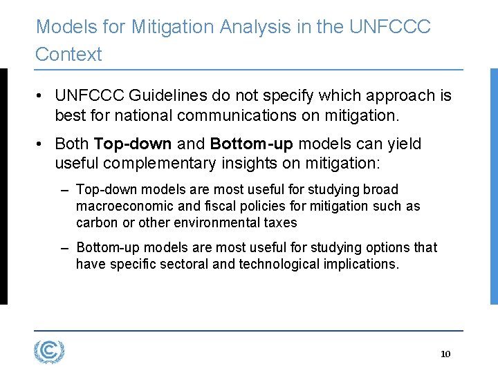 Models for Mitigation Analysis in the UNFCCC Context • UNFCCC Guidelines do not specify