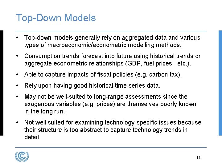 Top-Down Models • Top-down models generally rely on aggregated data and various types of