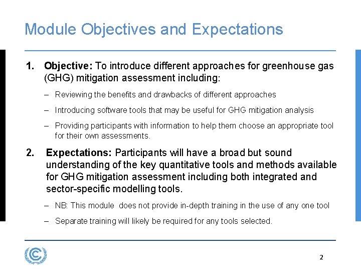 Module Objectives and Expectations 1. Objective: To introduce different approaches for greenhouse gas (GHG)