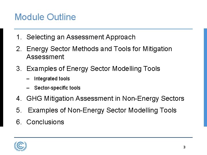 Module Outline 1. Selecting an Assessment Approach 2. Energy Sector Methods and Tools for