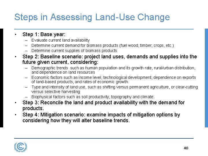 Steps in Assessing Land-Use Change • Step 1: Base year: – Evaluate current land