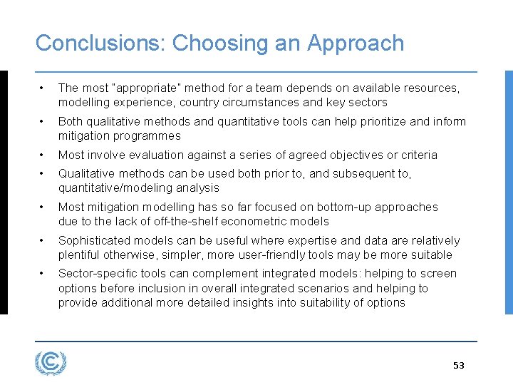 Conclusions: Choosing an Approach • The most “appropriate” method for a team depends on