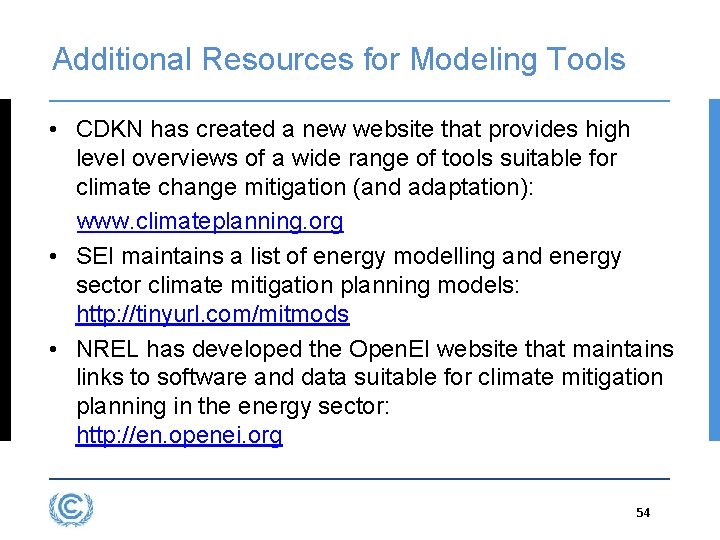 Additional Resources for Modeling Tools • CDKN has created a new website that provides