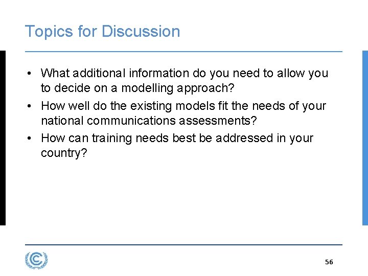 Topics for Discussion • What additional information do you need to allow you to