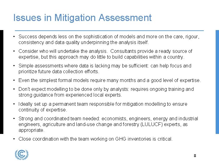 Issues in Mitigation Assessment • Success depends less on the sophistication of models and
