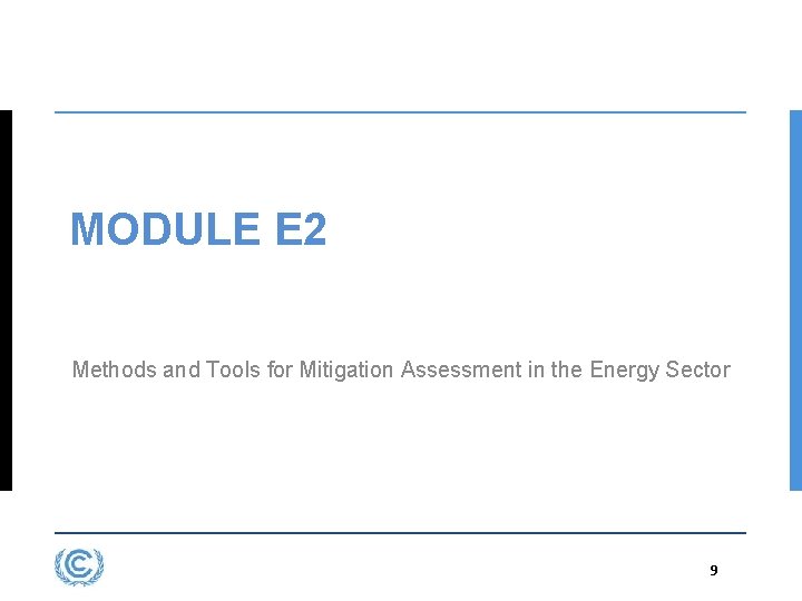 MODULE E 2 Methods and Tools for Mitigation Assessment in the Energy Sector 9