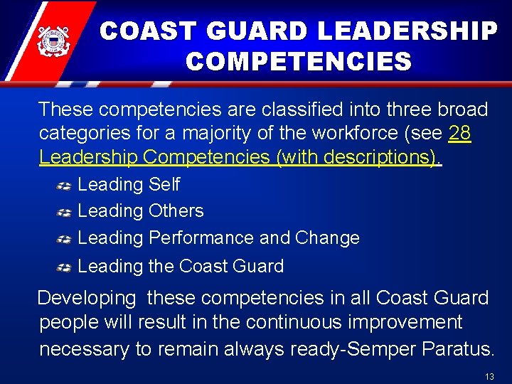 COAST GUARD LEADERSHIP COMPETENCIES These competencies are classified into three broad categories for a COAST GUARD LEADERSHIP COMPETENCIES These competencies are classified into three broad categories for a