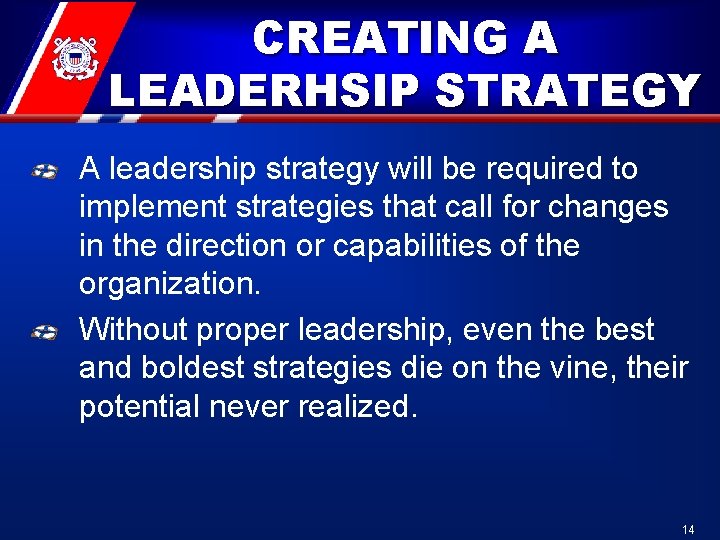 CREATING A LEADERHSIP STRATEGY A leadership strategy will be required to implement strategies that CREATING A LEADERHSIP STRATEGY A leadership strategy will be required to implement strategies that