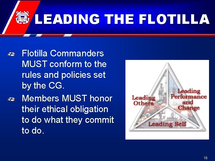 LEADING THE FLOTILLA Flotilla Commanders MUST conform to the rules and policies set by LEADING THE FLOTILLA Flotilla Commanders MUST conform to the rules and policies set by