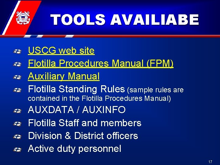 TOOLS AVAILIABE USCG web site Flotilla Procedures Manual (FPM) Auxiliary Manual Flotilla Standing Rules TOOLS AVAILIABE USCG web site Flotilla Procedures Manual (FPM) Auxiliary Manual Flotilla Standing Rules