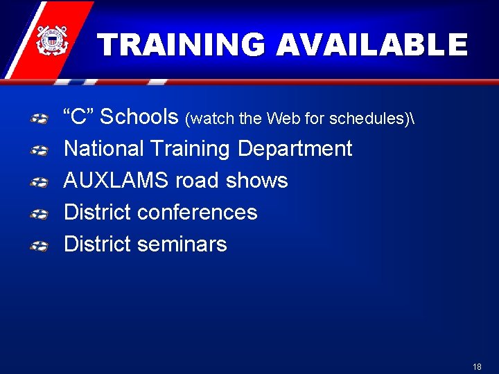 TRAINING AVAILABLE “C” Schools (watch the Web for schedules) National Training Department AUXLAMS road TRAINING AVAILABLE “C” Schools (watch the Web for schedules) National Training Department AUXLAMS road
