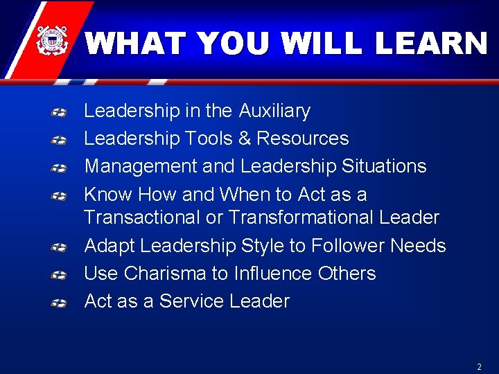 WHAT YOU WILL LEARN Leadership in the Auxiliary Leadership Tools & Resources Management and WHAT YOU WILL LEARN Leadership in the Auxiliary Leadership Tools & Resources Management and