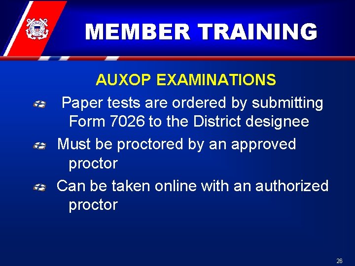 MEMBER TRAINING AUXOP EXAMINATIONS Paper tests are ordered by submitting Form 7026 to the MEMBER TRAINING AUXOP EXAMINATIONS Paper tests are ordered by submitting Form 7026 to the