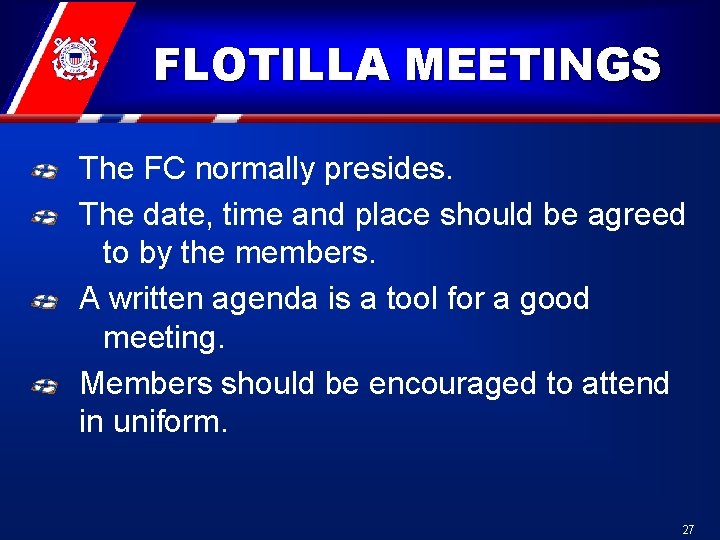 FLOTILLA MEETINGS The FC normally presides. The date, time and place should be agreed FLOTILLA MEETINGS The FC normally presides. The date, time and place should be agreed