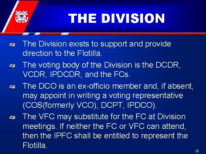 THE DIVISION The Division exists to support and provide direction to the Flotilla. The THE DIVISION The Division exists to support and provide direction to the Flotilla. The