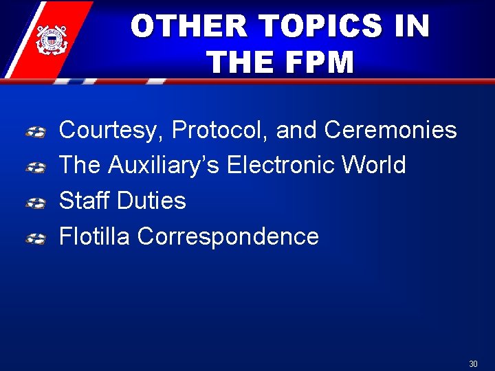 OTHER TOPICS IN THE FPM Courtesy, Protocol, and Ceremonies The Auxiliary’s Electronic World Staff OTHER TOPICS IN THE FPM Courtesy, Protocol, and Ceremonies The Auxiliary’s Electronic World Staff