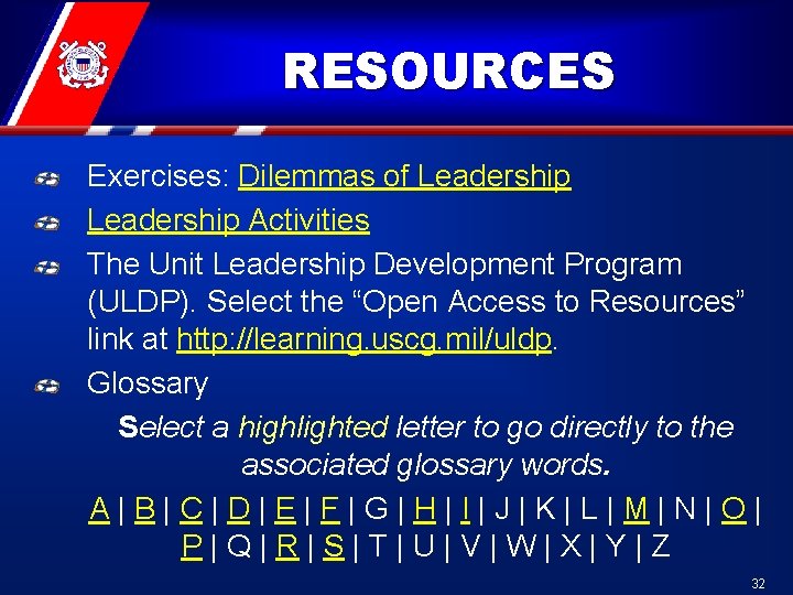 RESOURCES Exercises: Dilemmas of Leadership Activities The Unit Leadership Development Program (ULDP). Select the RESOURCES Exercises: Dilemmas of Leadership Activities The Unit Leadership Development Program (ULDP). Select the