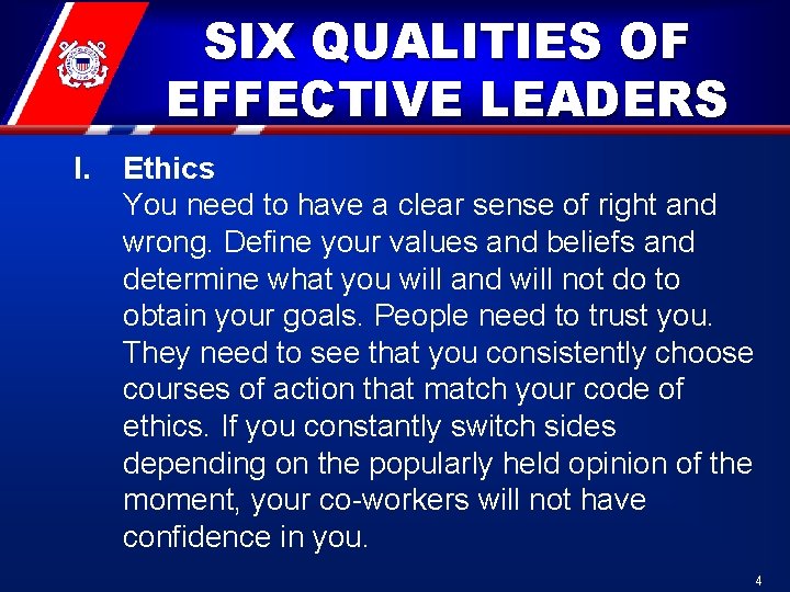 SIX QUALITIES OF EFFECTIVE LEADERS I. Ethics You need to have a clear sense SIX QUALITIES OF EFFECTIVE LEADERS I. Ethics You need to have a clear sense