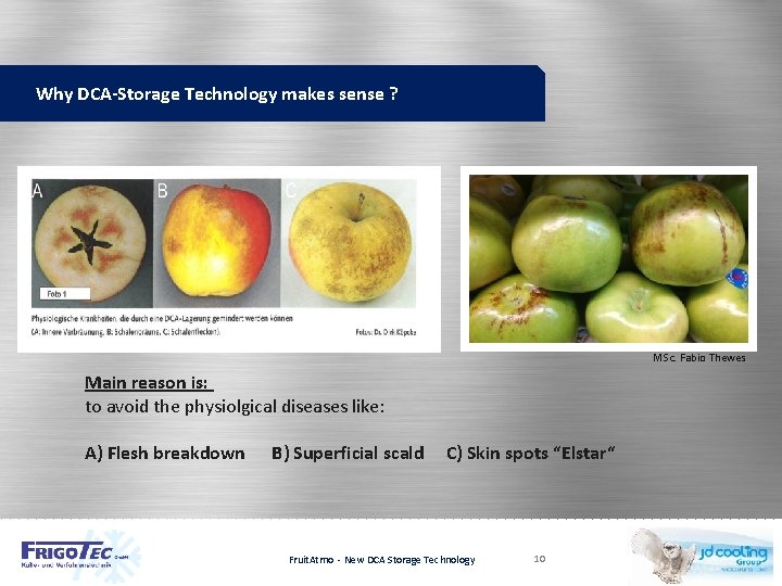 Why DCA-Storage Technology makes sense ? MSc. Fabio Thewes Main reason is: to avoid