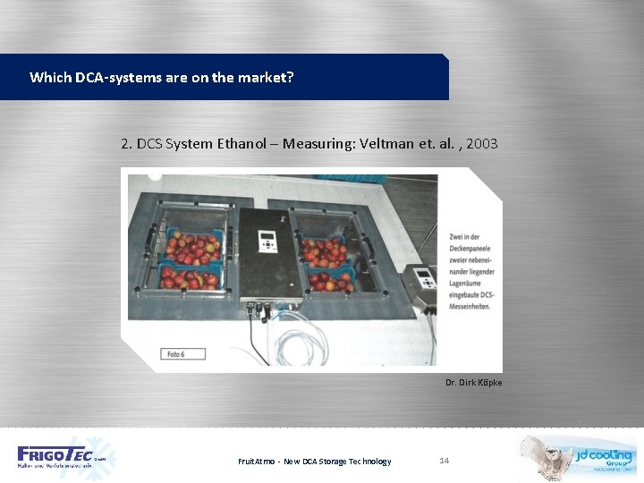 Which DCA-systems are on the market? 2. DCS System Ethanol – Measuring: Veltman et.