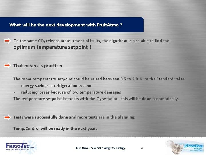 What will be the next development with Fruit. Atmo ? On the same CO