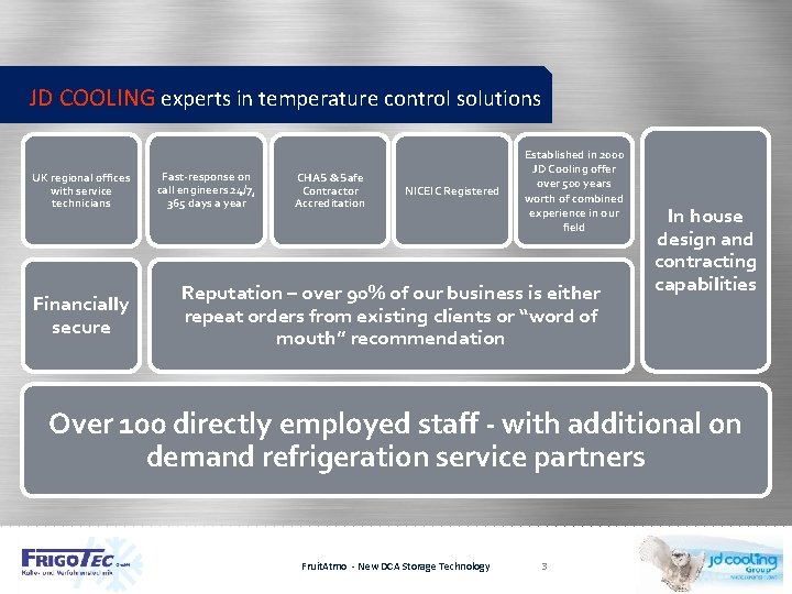 JD COOLING experts in temperature control solutions UK regional offices with service technicians Financially