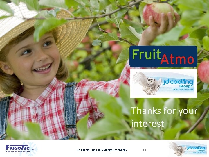 Thanks for your interest Fruit. Atmo - New DCA Storage Technology 32 