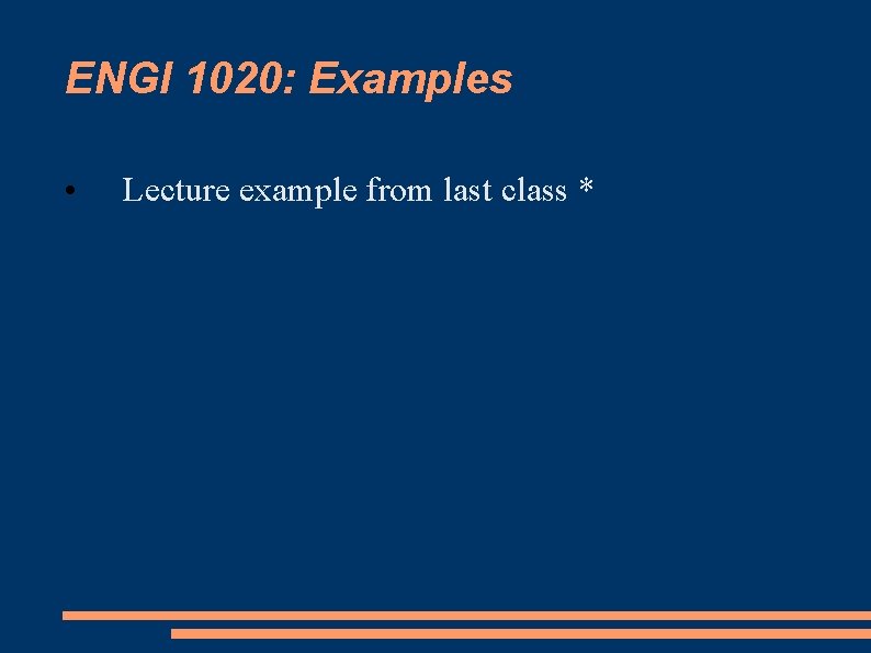 ENGI 1020: Examples • Lecture example from last class * 