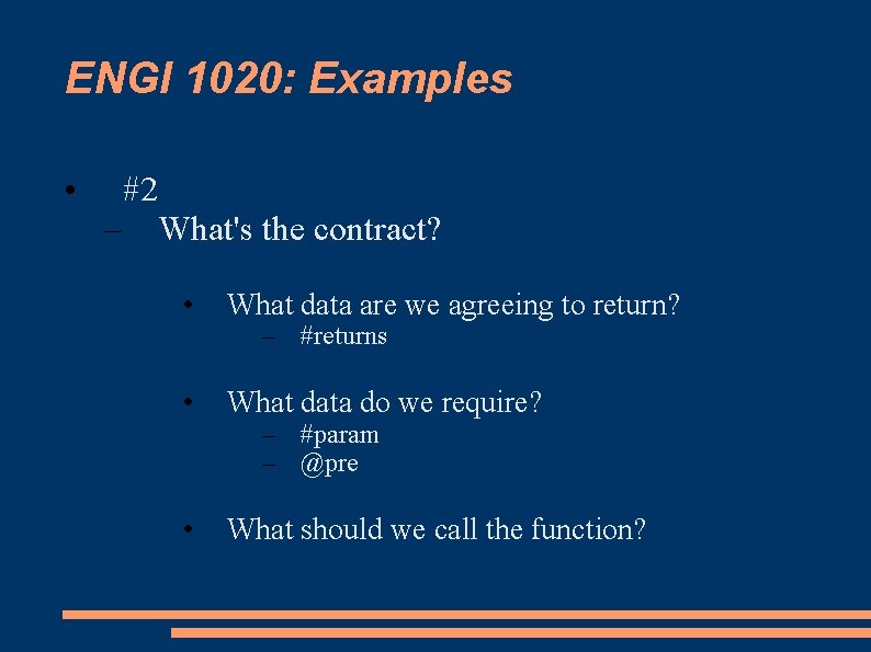 ENGI 1020: Examples • #2 – What's the contract? • What data are we