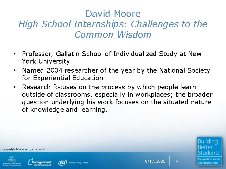David Moore High School Internships: Challenges to the Common Wisdom • Professor, Gallatin School