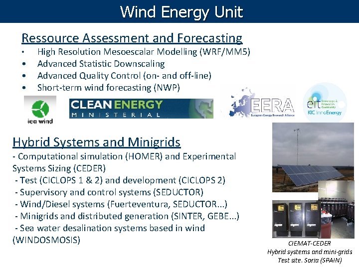 Wind Energy Unit Ressource Assessment and Forecasting • • High Resolution Mesoescalar Modelling (WRF/MM