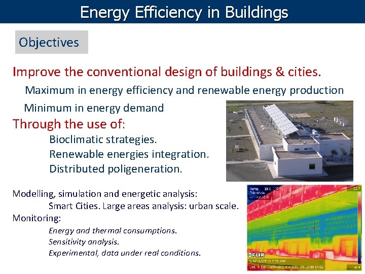 Energy Efficiency in Buildings Objectives Improve the conventional design of buildings & cities. Maximum