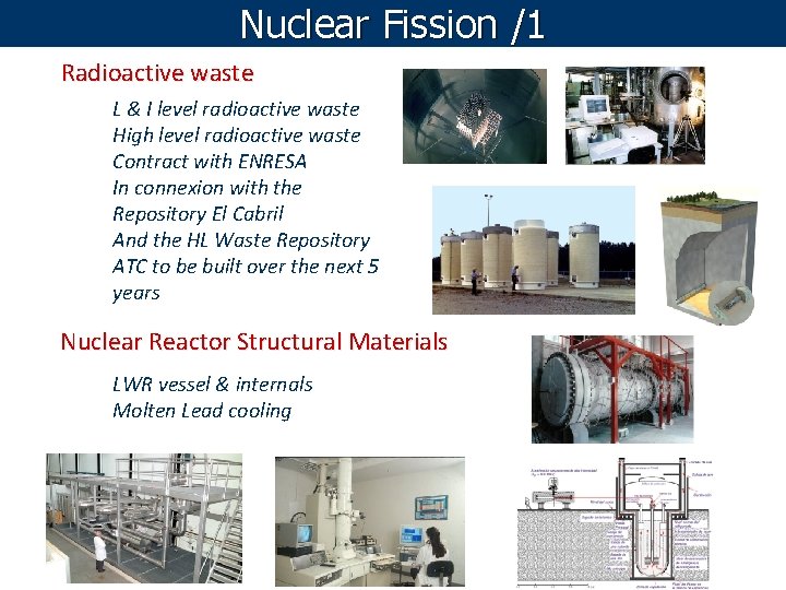 Nuclear Fission /1 Radioactive waste L & I level radioactive waste High level radioactive