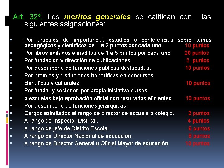 Art. 32º. Los meritos generales se califican con siguientes asignaciones: las Por artículos de