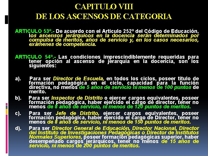 CAPITULO VIII DE LOS ASCENSOS DE CATEGORIA ARTICULO 53º. - De acuerdo con el