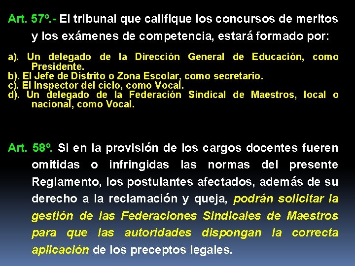 Art. 57º. - El tribunal que califique los concursos de meritos y los exámenes