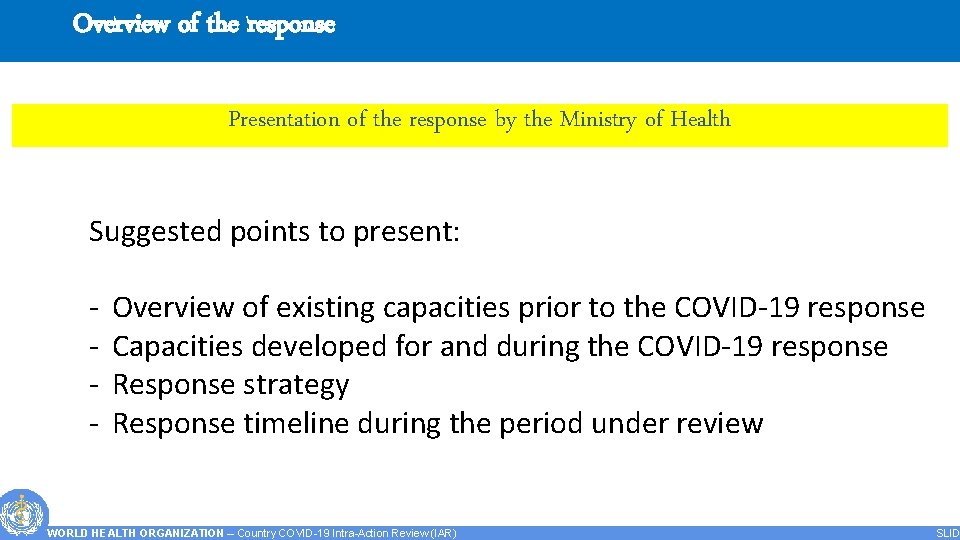 Overview of the response Presentation of the response by the Ministry of Health Suggested