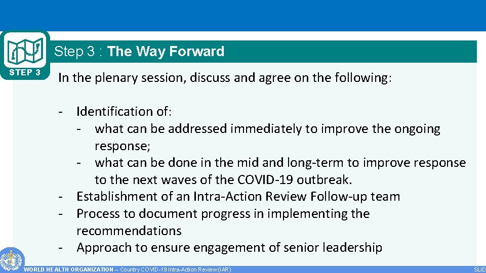 Step 3 : The Way Forward STEP 3 In the plenary session, discuss and