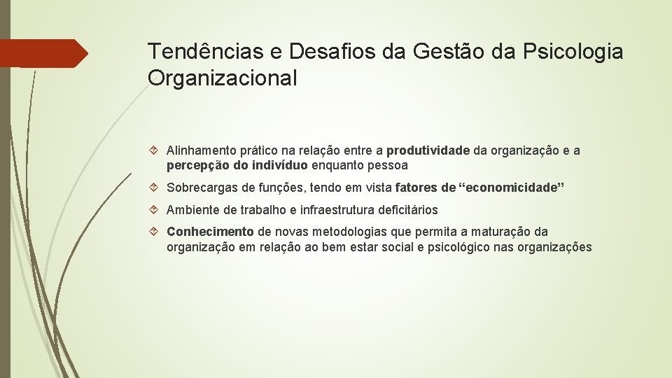 Tendências e Desafios da Gestão da Psicologia Organizacional Alinhamento prático na relação entre a