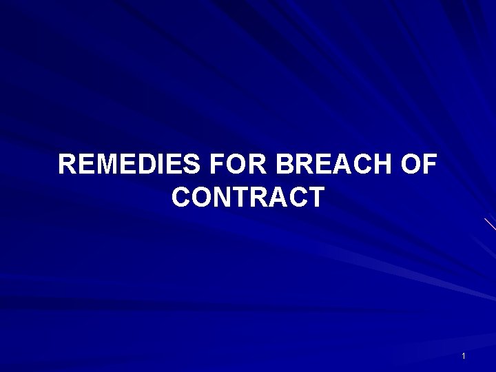 REMEDIES FOR BREACH OF CONTRACT 1 