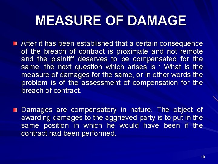 MEASURE OF DAMAGE After it has been established that a certain consequence of the
