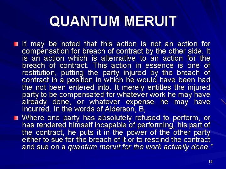 QUANTUM MERUIT It may be noted that this action is not an action for